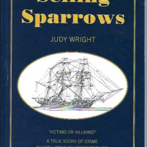 Selling Sparrows: Victims or Villains? A True Story of Crime in 19th Century Bedfordshire and Convict Transportation to Australia