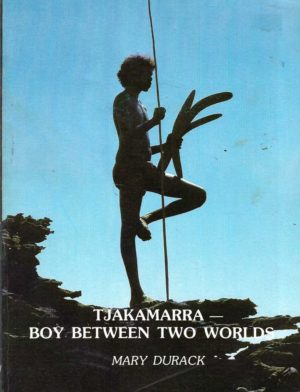 TJAKAMARRA: Boy between Two Worlds