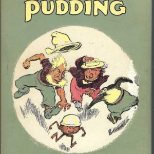 The Magic Pudding being the adventures of Bunyip Bluegum and his friends Bill Barnacle and Sam Sawnoff