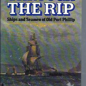 Through the Rip: Ships and Seamen of Old Port Phillip