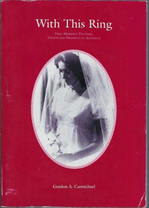 With This Ring: First Marriage Patterns, Trends and Prospects in Australia