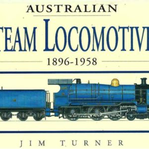 Early Australian Steam Locomotives: 1896-1958