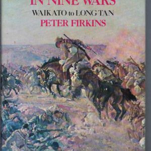 Australians in Nine Wars, The ; Waikato to Long Tan