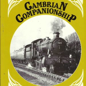 Cambrian Companionship: A Pictorial Album of Cambrian Railway Steam