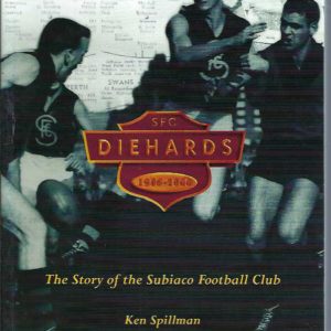 Diehards : The Story of the Subiaco Football Club, 1946-2000