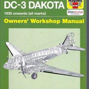 Douglas DC-3 Dakota Manual (Haynes Owners’ Workshop Manual)