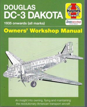 Douglas DC-3 Dakota Manual (Haynes Owners' Workshop Manual)