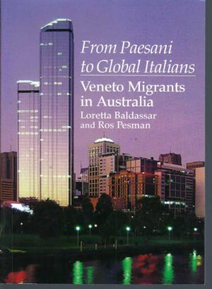 From Paesani to Global Italians : Veneto Migrants in Australia