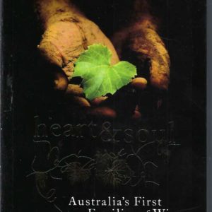 Heart & Soul : Australia’s First Families of Wine