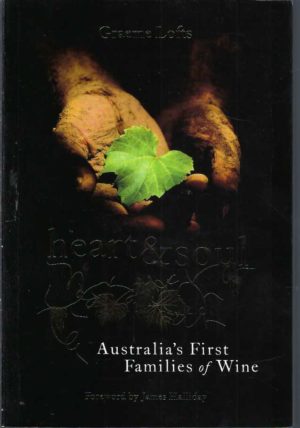 Heart & Soul : Australia's First Families of Wine