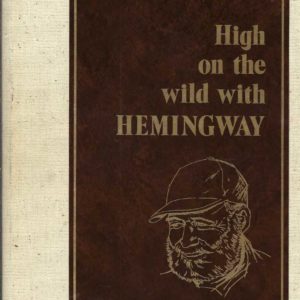 High on the Wild with Hemingway