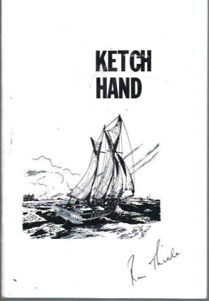 Ketch Hand : Life aboard the little ships of the South Australian gulfs