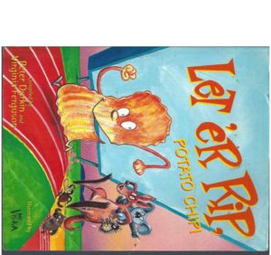LET 'ER RIP, POTATO CHIP: A Fresh Collection of Australian children's chants and rhymes