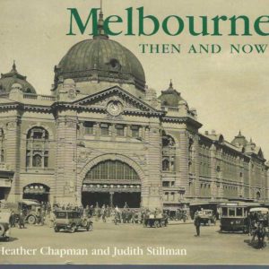 Melbourne Then and Now