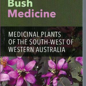 Noongar Bush Medicine: Medicinal Plants of the South-West of Western Australia