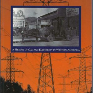 Power for the People : A History of Gas and Electricity in Western Australia