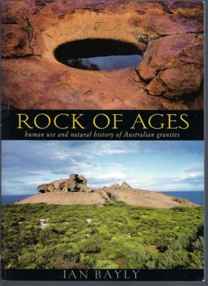 Rock of Ages : Human use and natural history of Australian granites