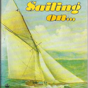 Sailing On: A History of The Royal Yacht Club of Tasmania 1880-1980