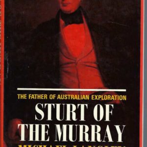 Sturt of the Murray: Father of Australian Exploration