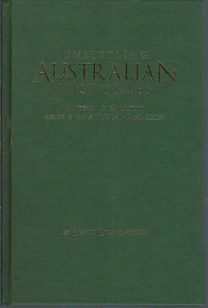 Unsettling Australian Histories: Letters to Ancestry from a Great-Great-Grandson