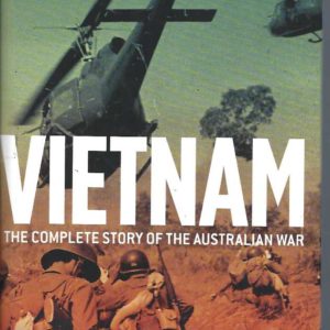 Vietnam: The Complete Story of the Australian War
