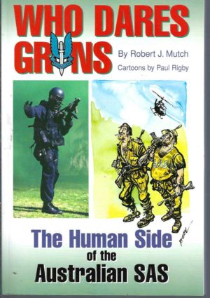 Who Dares Grins: The Human Side of the Australian SAS