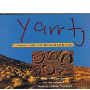 Yarrtji: Six Women’s Stories from the Great Sandy Desert