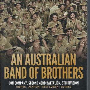 Australian Band of Brothers, An: Don Company, Second 43rd Battalion, 9th Division: