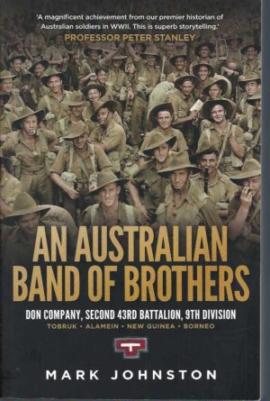 Australian Band of Brothers, An: Don Company, Second 43rd Battalion, 9th Division: