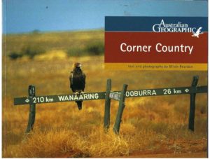 Australian Geographic Book of Corner Country, The: Where Outback Queensland, NSW and SA Meet