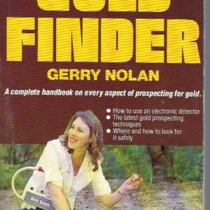 Australian Gold Finder, The: A complete handbook on every aspect of prospecting for gold.