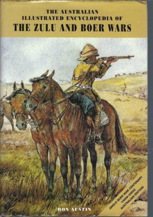 Australian Illustrated Encyclopedia of the Zulu and Boer Wars, The