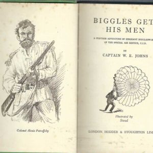BIGGLES Gets his Men: A further adventure of Sergeant Bigglesworth, of the Special Air Service, CID