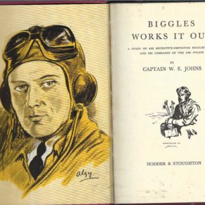 BIGGLES Works it Out: A story of Air Detective-Inspector Bigglesworth and his comrades of the Air Police