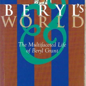 Beryl’s World : The Multifaceted World of Beryl Grant