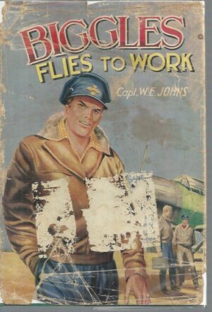 Biggles Flies to Work : Some Unusual Cases of Biggles and His Air Police