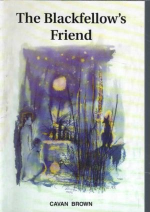 Blackfellow's Friend, The