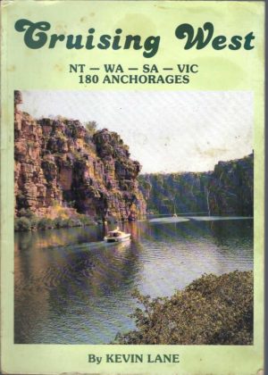 CRUISING WEST: NT - WA - SA - VIC:  180 Anchorages