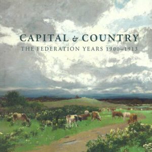 Capital & Country: The Federation Years 1900-1913