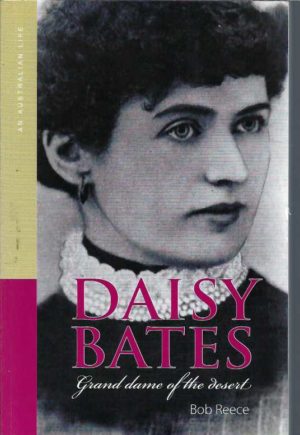 Daisy Bates: Grand Dame of the Desert