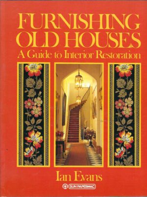 Furnishing Old Houses: A Guide to Interior Restoration