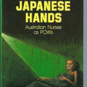 In Japanese Hands. Australian Nurses as POWs