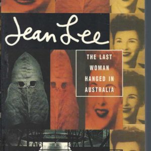 Jean Lee: The Last Woman Hanged in Australia