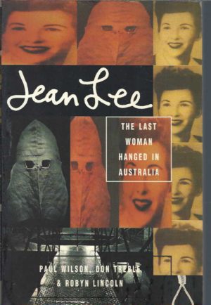 Jean Lee: The Last Woman Hanged in Australia