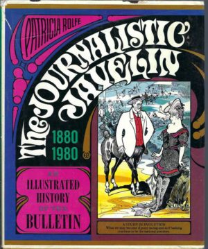 Journalistic Javelin, The: An Illustrated History of the Bulletin