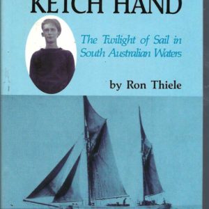 Ketch Hand: The twilight of sail in South Australian Waters