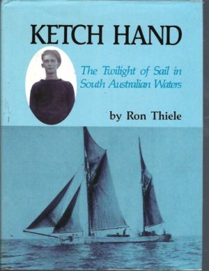 Ketch Hand: The twilight of sail in South Australian Waters