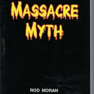 Massacre Myth: An Investigation Into Allegations Concerning the Mass Murder of Aborigines at Forrest River, 1926