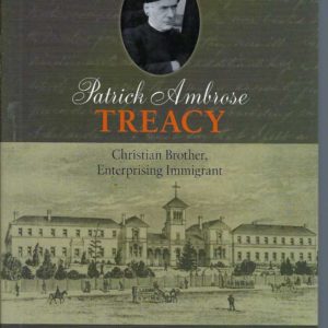 Patrick Ambrose Treacy: Christian Brother, Enterprising Immigrant