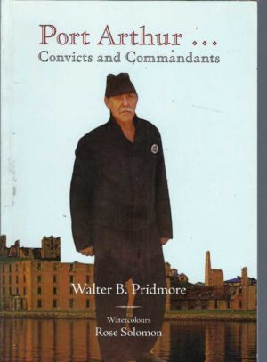 Port Arthur: Convicts and Commandants
